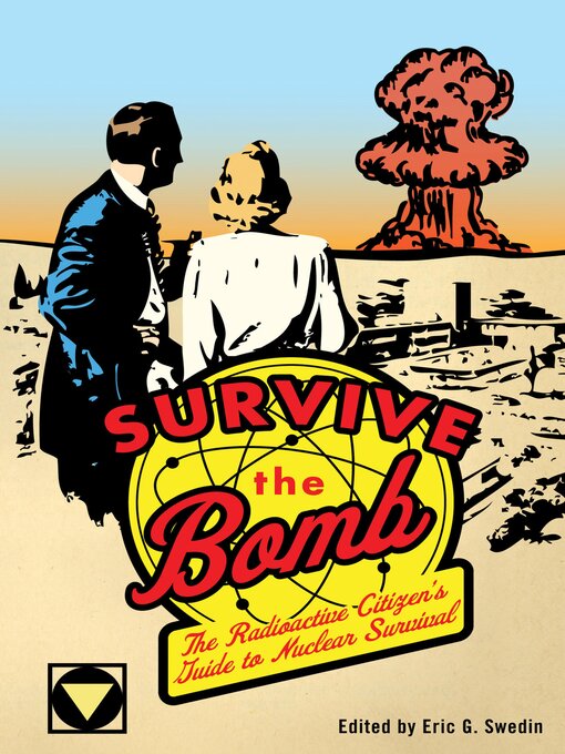 Title details for Survive the Bomb by Eric G. Swedin - Available